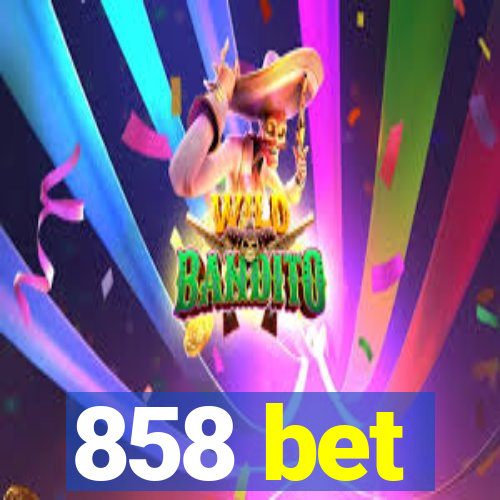 858 bet